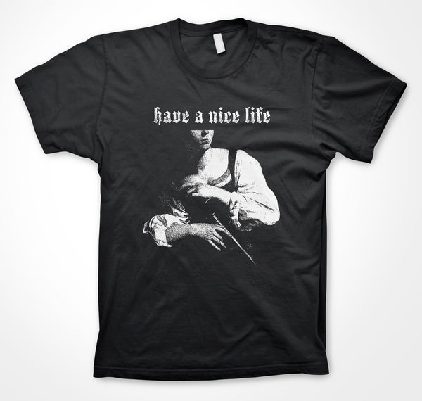 Have a Nice Life "M'Lady" T Shirt