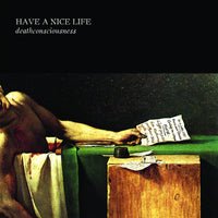HAVE A NICE LIFE - "Deathconsciousness" Vinyl